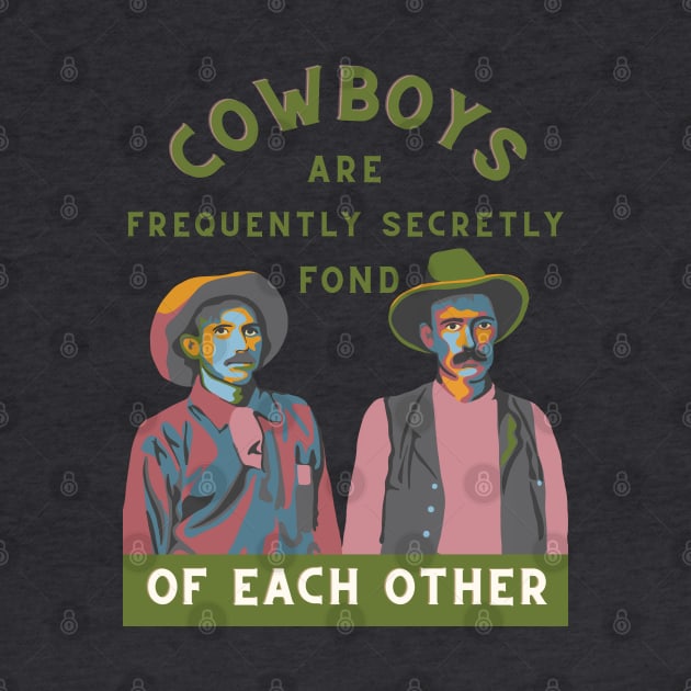 Cowboys are Often Secretly Fond of Each Other by Slightly Unhinged